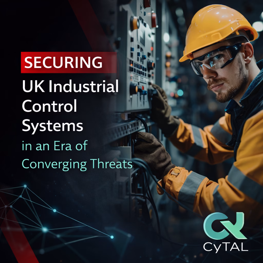 Securing UK Industrial Control Systems in an Era of Converging Threats